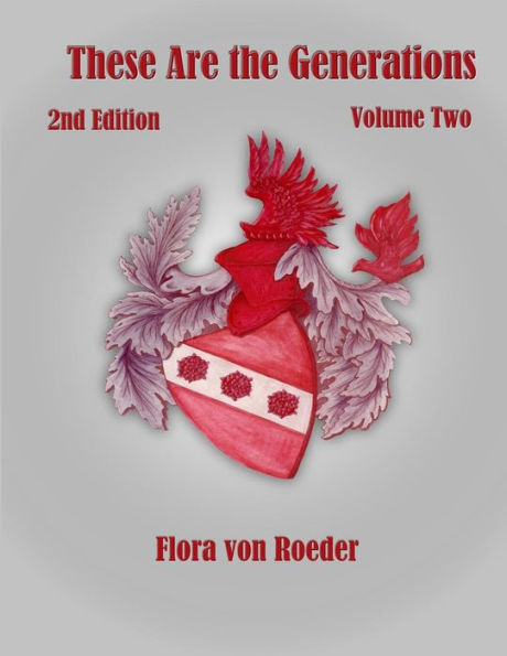 These Are the Generations: A Biography of the von Roeder Family and its Role in Texas History
