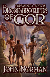 Title: Blood Brothers of Gor (Gorean Saga #18), Author: John Norman