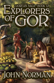 Title: Explorers of Gor (Gorean Saga #13), Author: John Norman