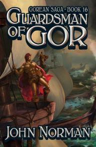 Guardsman of Gor (Gorean Saga #16)