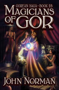 Title: Magicians of Gor (Gorean Saga #25), Author: John Norman