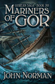 Title: Mariners of Gor (Gorean Saga #30), Author: John Norman