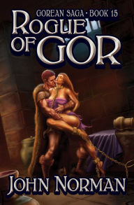 Title: Rogue of Gor (Gorean Saga #15), Author: John Norman