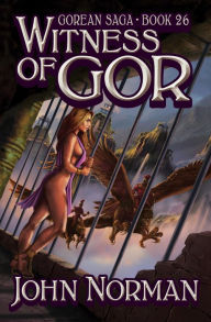 Title: Witness of Gor (Gorean Saga #26), Author: John Norman