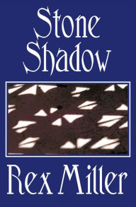 Title: Stone Shadow, Author: Rex Miller