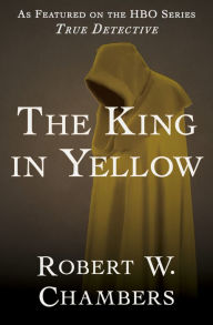 Title: The King in Yellow, Author: Robert W. Chambers