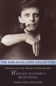 Title: Harlan Ellison's Watching: Essays and Criticism, Author: Harlan Ellison