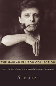 Title: Spider Kiss, Author: Harlan Ellison