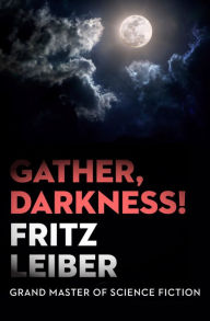 Title: Gather, Darkness!, Author: Fritz Leiber