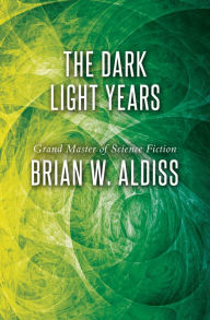 Title: The Dark Light Years, Author: Brian W. Aldiss
