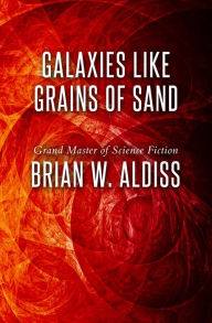 Title: Galaxies Like Grains of Sand, Author: Brian W. Aldiss