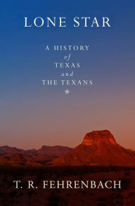 Title: Lone Star: A History of Texas and the Texans, Author: T. R. Fehrenbach