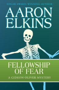 Title: Fellowship of Fear (Gideon Oliver Series #1), Author: Aaron Elkins