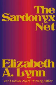 Title: The Sardonyx Net, Author: Elizabeth A. Lynn