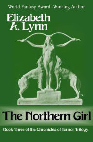 Title: The Northern Girl (Chronicles of Tornor Series #3), Author: Elizabeth A. Lynn