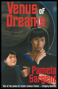 Title: Venus of Dreams, Author: Pamela Sargent