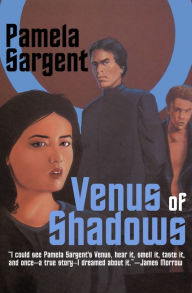 Title: Venus of Shadows, Author: Pamela Sargent