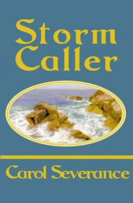 Title: Storm Caller, Author: Carol Severance