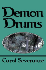 Title: Demon Drums, Author: Carol Severance