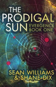 Title: The Prodigal Sun, Author: Sean Williams