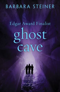 Title: Ghost Cave, Author: Barbara Steiner