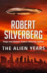 Title: The Alien Years, Author: Robert Silverberg