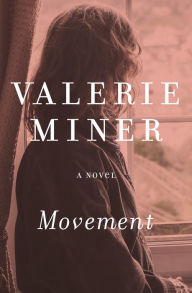 Title: Movement: A Novel, Author: Valerie Miner