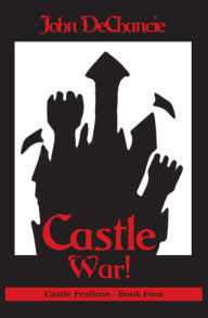 Title: Castle War!, Author: John DeChancie