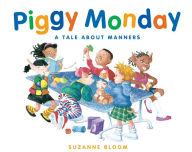 Title: Piggy Monday: A Tale about Manners (PagePerfect NOOK Book), Author: Suzanne Bloom