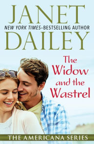 Title: The Widow and the Wastrel, Author: Janet Dailey