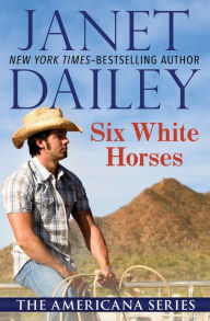 Title: Six White Horses, Author: Janet Dailey