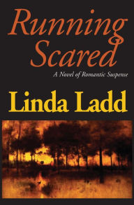 Title: Running Scared: A Novel of Romantic Suspense, Author: Linda Ladd