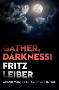 Title: Gather, Darkness!, Author: Fritz Leiber