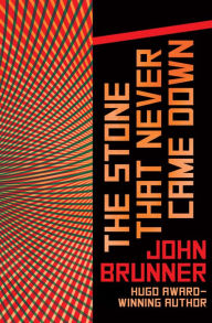 Title: The Stone That Never Came Down, Author: John Brunner