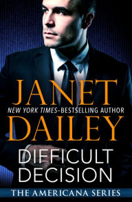 Title: Difficult Decision, Author: Janet Dailey