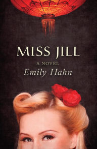 Title: Miss Jill: A Novel, Author: Emily Hahn