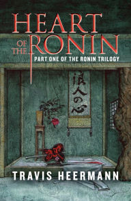 Title: Heart of the Ronin, Author: Travis Heermann