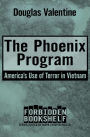 The Phoenix Program: America's Use of Terror in Vietnam