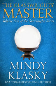 Title: The Glasswrights' Master, Author: Mindy Klasky