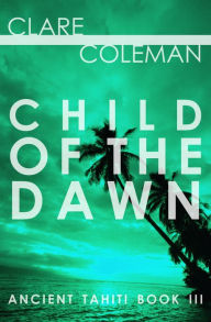 Title: Child of the Dawn, Author: Clare Coleman