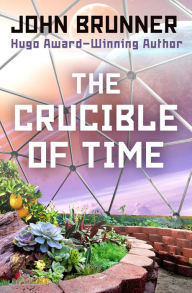 Title: The Crucible of Time, Author: John Brunner