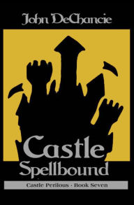 Title: Castle Spellbound, Author: John DeChancie