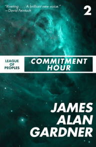 Title: Commitment Hour, Author: James Alan Gardner