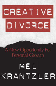 Title: Creative Divorce: A New Opportunity for Personal Growth, Author: Mel Krantzler