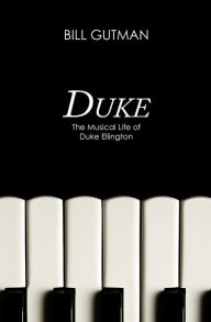 Title: Duke: The Musical Life of Duke Ellington, Author: Bill Gutman