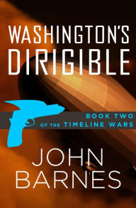 Title: Washington's Dirigible, Author: John Barnes