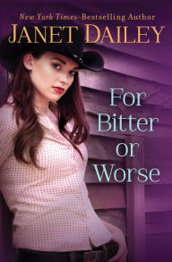 Title: For Bitter or Worse, Author: Janet Dailey