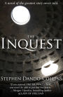 The Inquest: A Novel of the Greatest Story Never Told