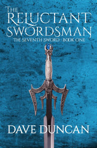 Title: The Reluctant Swordsman, Author: Dave Duncan