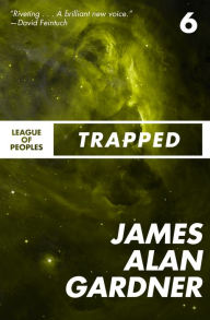 Title: Trapped, Author: James Alan Gardner